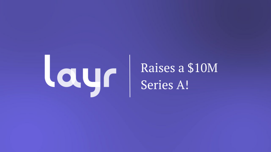 Layr raises $10M to democratize digital experiences for insurance brokers and agents